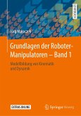 Grundlagen der Roboter-Manipulatoren ¿ Band 1