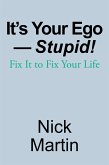It's Your Ego-Stupid! (eBook, ePUB)