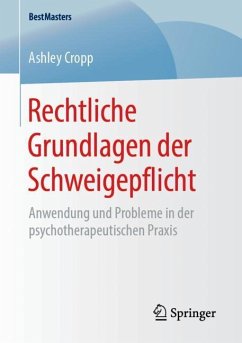 Rechtliche Grundlagen der Schweigepflicht - Cropp, Ashley