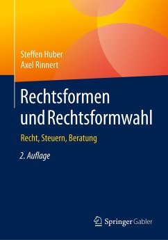 Rechtsformen und Rechtsformwahl - Huber, Steffen;Rinnert, Axel