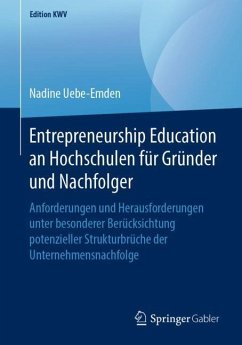 Entrepreneurship Education an Hochschulen für Gründer und Nachfolger - Uebe-Emden, Nadine