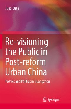 Re-visioning the Public in Post-reform Urban China - Qian, Junxi