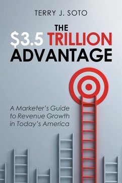 The $3.5 Trillion Advantage (eBook, ePUB) - Soto, Terry J.