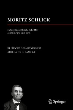 Moritz Schlick. Naturphilosophische Schriften. Manuskripte 1910 - 1936 - Schlick, Moritz