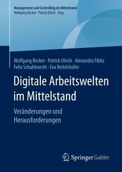 Digitale Arbeitswelten im Mittelstand - Becker, Wolfgang;Ulrich, Patrick;Fibitz, Alexandra