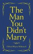 The Man You Didn't Marry (eBook, ePUB) - Bild 1