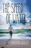 The Speed of Water (eBook, ePUB)