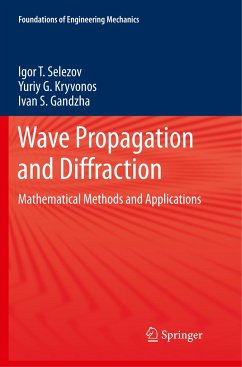 Wave Propagation and Diffraction - Selezov, Igor T.;Kryvonos, Yuriy G.;Gandzha, Ivan S.