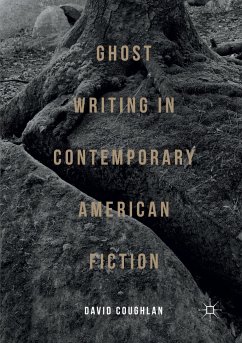 Ghost Writing in Contemporary American Fiction - Coughlan, David