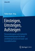 Einsteigen, Umsteigen, Aufsteigen