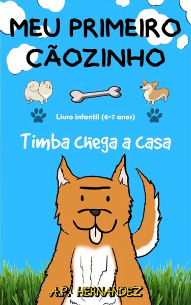 Meu primeiro caozinho: Livro infantil (6-7 anos). Timba chega a casa. (eBook, ePUB) Meu primeiro caozinho: Livro infantil (6-7 anos). Timba chega a casa. (eBook, ePUB)