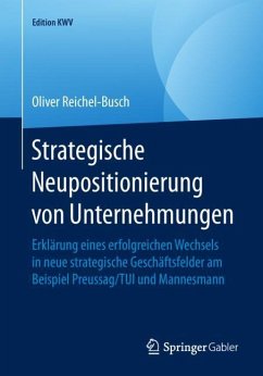 Strategische Neupositionierung von Unternehmungen - Reichel-Busch, Oliver