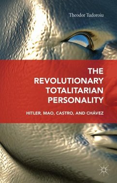 The Revolutionary Totalitarian Personality - Tudoroiu, Theodor