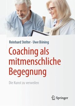 Coaching als mitmenschliche Begegnung - Stelter, Reinhard;Böning, Uwe