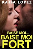 Baise Moi Fort (eBook, ePUB)