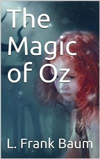 The Magic of Oz (eBook, PDF) - Frank Baum, L.