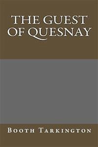 The Guest of Quesnay (eBook, ePUB) - Tarkington, Booth