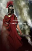 Una storia romana (eBook, ePUB)