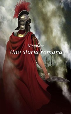 Una storia romana (eBook, ePUB) - Nicandro