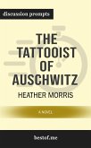 Summary: &quote;The Tattooist of Auschwitz: A Novel&quote; by Heather Morris   Discussion Prompts (eBook, ePUB)