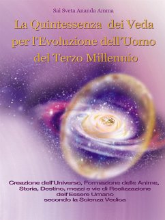 La Quintessenza dei Veda per l'Evoluzione dell'Uomo del Terzo Millennio (eBook, ePUB) - Sveta Ananda Amma, Sai