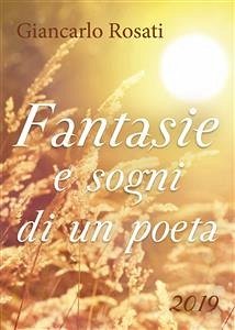 Fantasie e sogni di un poeta (eBook, PDF) - Rosati, Giancarlo