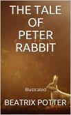 The Tale of Peter Rabbit - Illustrated (eBook, ePUB)