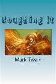 Roughing It (eBook, ePUB) Roughing It (eBook, ePUB)