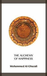 The Alchemy of Happiness (eBook, ePUB) - Al, Mohammed; Ghazali