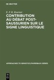 Contribution au Débat Post-Saussurien sur le Signe Linguistique