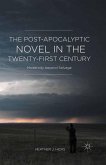 The Post-Apocalyptic Novel in the Twenty-First Century: Modernity Beyond Salvage