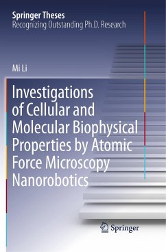 Investigations of Cellular and Molecular Biophysical Properties by Atomic Force Microscopy Nanorobotics - Li, Mi