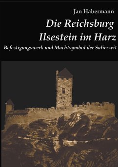 Die Reichsburg Ilsestein im Harz - Habermann, Jan