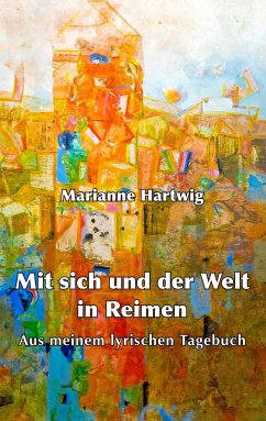 Mit sich und der Welt in Reimen - Hartwig, Marianne