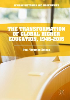 The Transformation of Global Higher Education, 1945-2015 - Zeleza, Paul Tiyambe