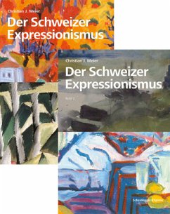 Der Schweizer Expressionismus, 2 Tle. - Meier, Christian J.