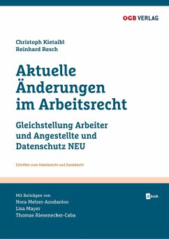 Aktuelle Änderungen im Arbeitsrecht - Melzer-Azodanloo, Nora; Mayer, Lisa; Riesenecker-Caba, Thomas