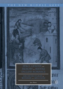 Space, Gender, and Memory in Middle English Romance - Shaw, Jan