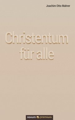 Christentum für alle - Mahrer, Joachim Otto