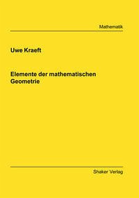 Elemente der mathematischen Geometrie