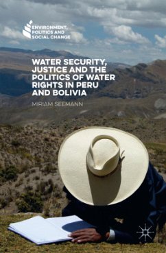 Water Security, Justice and the Politics of Water Rights in Peru and Bolivia - Seemann, Miriam