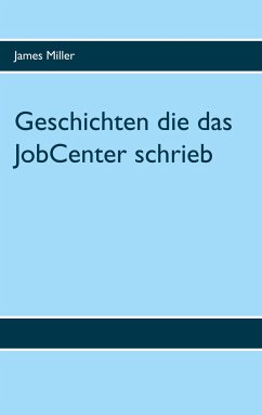 Geschichten die das JobCenter schrieb - Miller, James