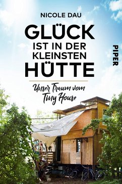 Glück ist in der kleinsten Hütte - Dau, Nicole