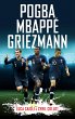 Pogba, Mbappé, Griezmann (eBook, ePUB) - Bild 1