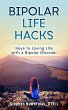 Bipolar Life Hacks: Keys to Loving Life... - Bild 1