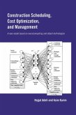 Construction Scheduling, Cost Optimization and Management (eBook, PDF)
