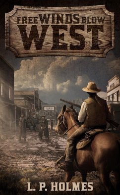 Free Winds Blow West (eBook, ePUB) - Holmes, L. P.