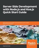 Server Side development with Node.js and Koa.js Quick Start Guide (eBook, ePUB)