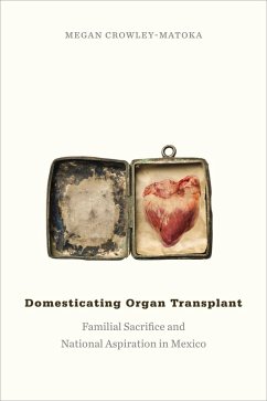 Domesticating Organ Transplant (eBook, PDF) - Megan Crowley-Matoka, Crowley-Matoka