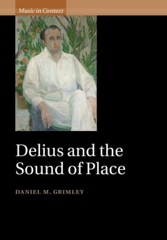 Delius and the Sound of Place (eBook, ePUB) - Grimley, Daniel M.